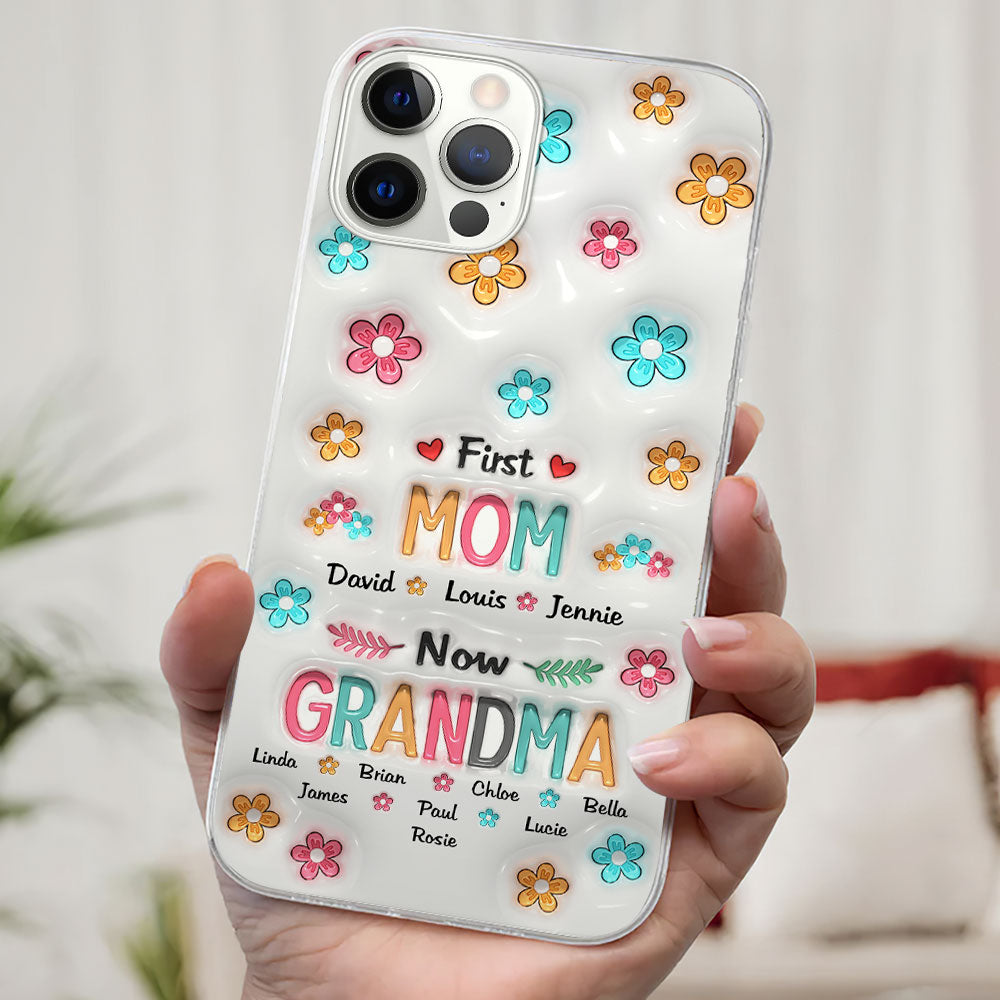 First Mom Now Nana - Personalized Custom 3D Inflated Effect Phone Case