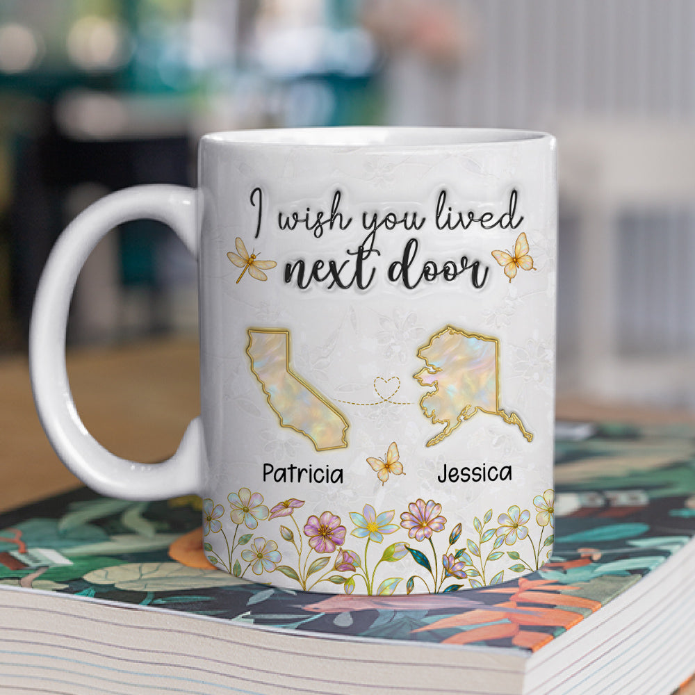Wish You Lived Closer Mother Of Pearl - Personalized Custom 3D Inflated Effect Coffee Mug