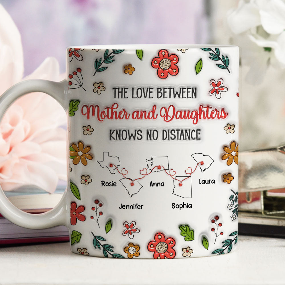 The Love Between Mother and Daughter Knows No Distance - Personalized Custom 3D Inflated Effect Mug