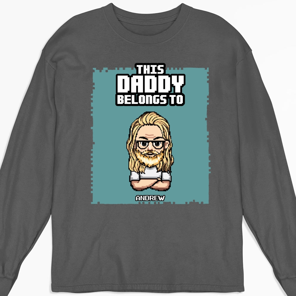 This Daddy Belongs To - Personalized Custom Shirt