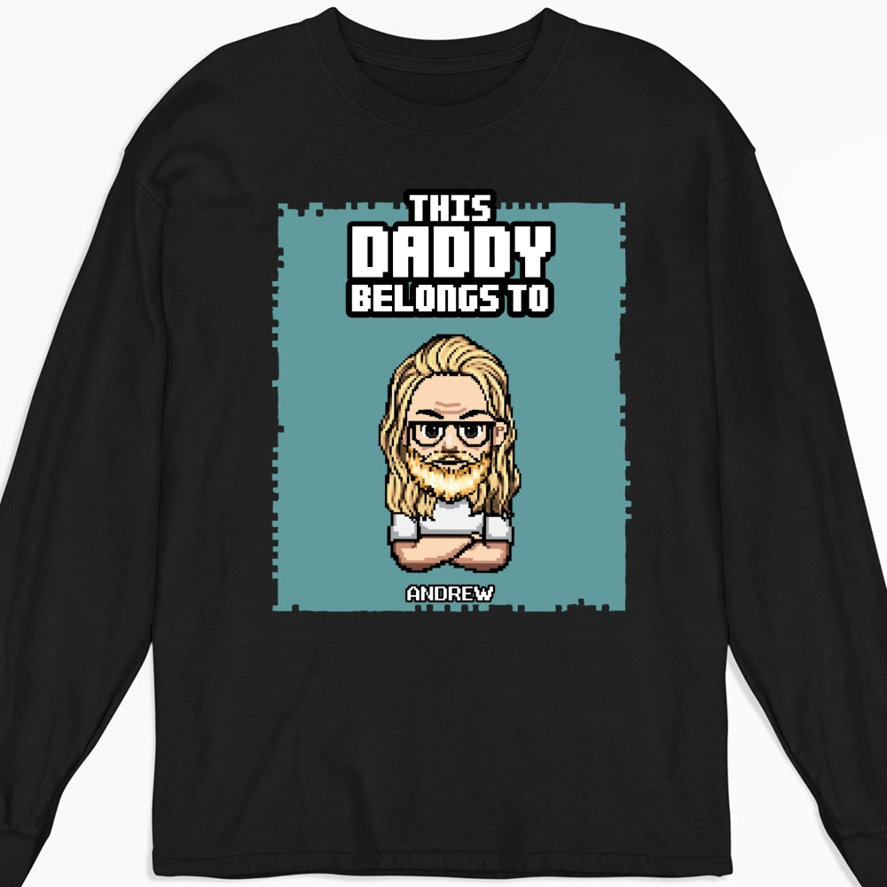 This Daddy Belongs To - Personalized Custom Shirt