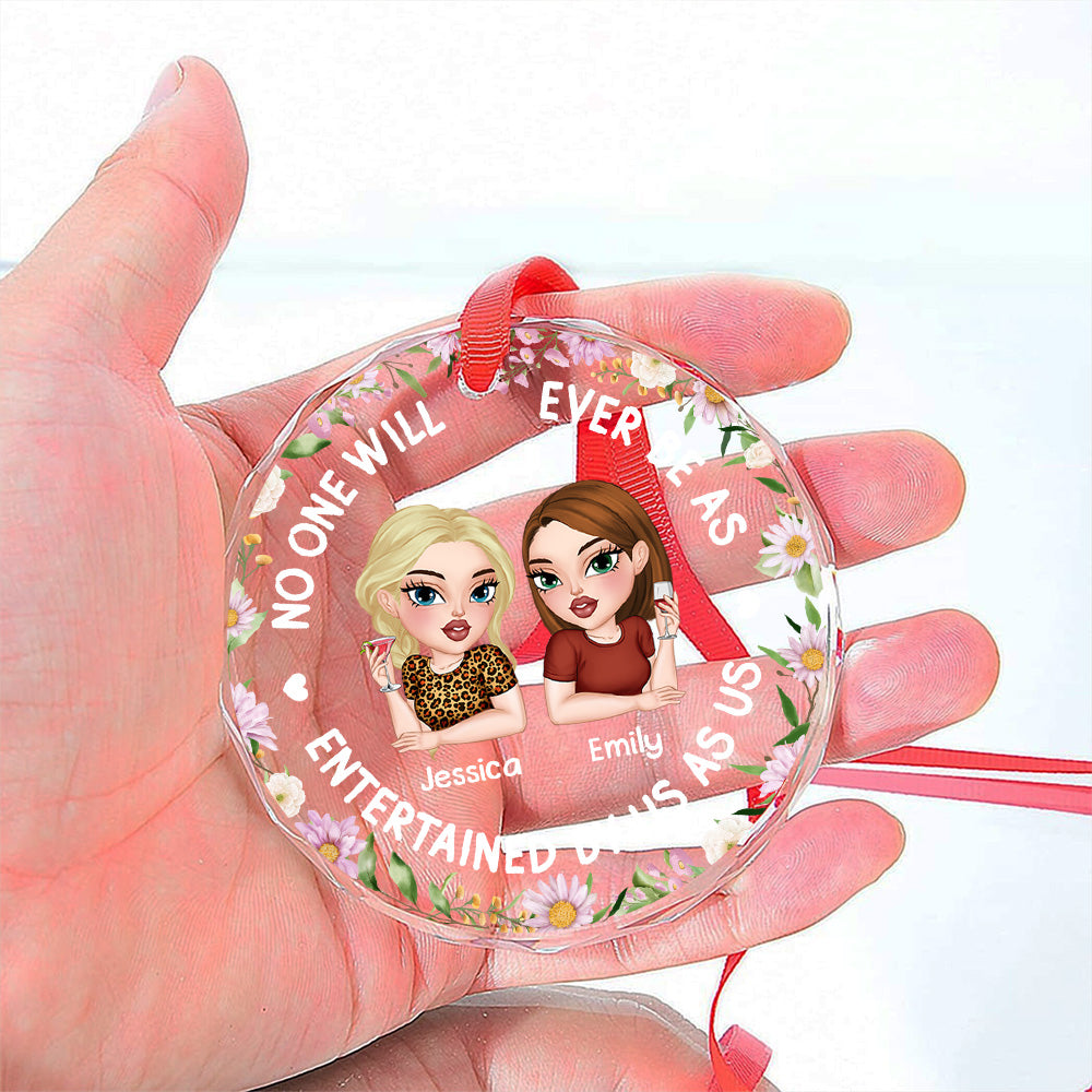 No One Will Ever Be As Entertained - Personalized Custom Glass Ornament