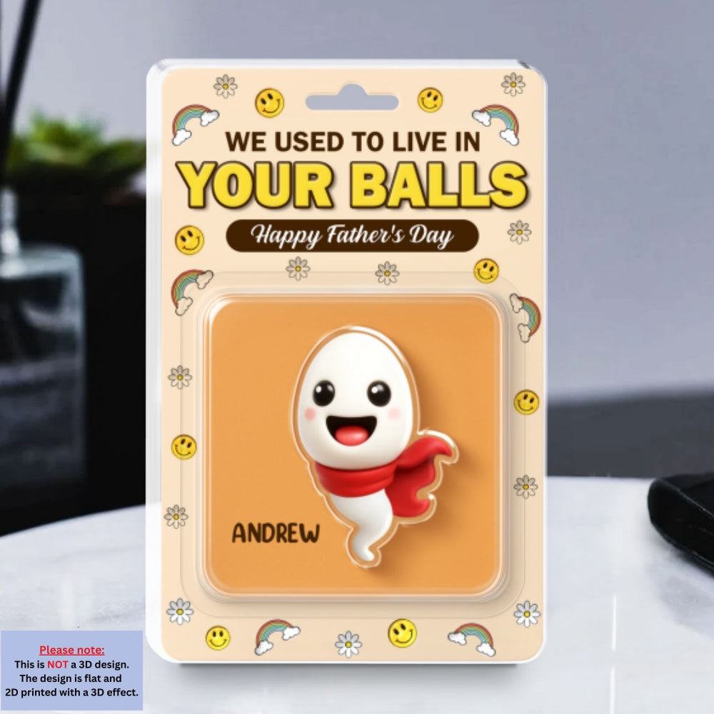 We Used To Lived In Your Balls - Personalized Custom Acrylic Plaque