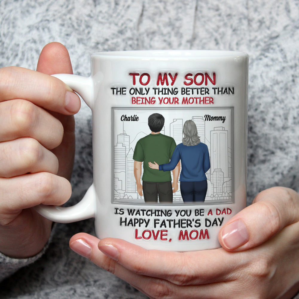 Watching You Become A Father Is Beautiful - Personalized Custom 3D Inflated Effect Mug
