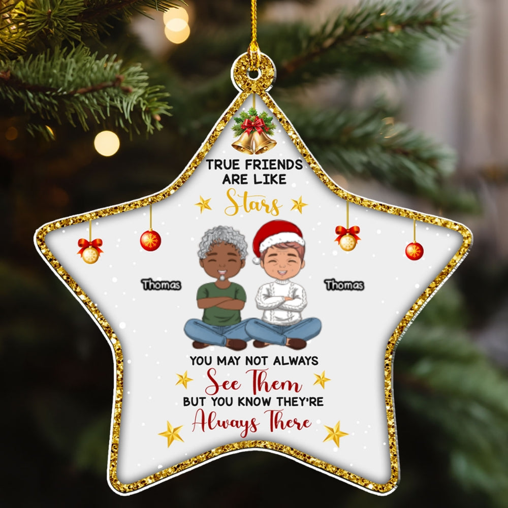 True Friends Are Like Stars - Personalized Custom Acrylic Ornament