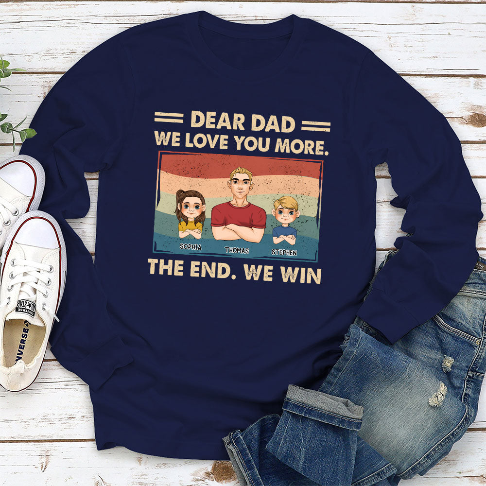 Dear Dad We Love You More - Personalized Custom Shirt