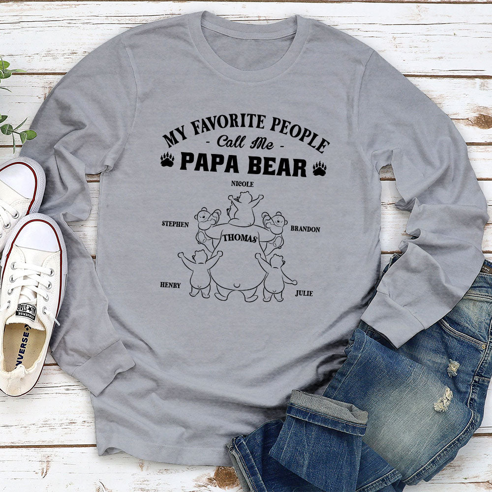 My Favorite People Call Me Papa Bear - Personalized Custom Shirt