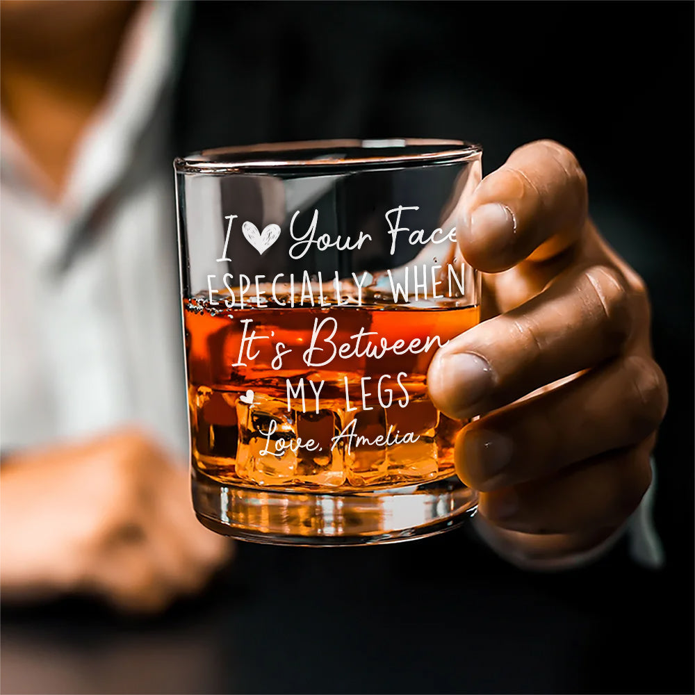I Really Love Your Face - Personalized Custom Whiskey Glass