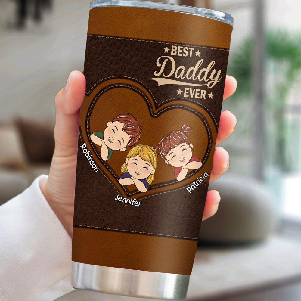 Best Daddy Ever - Personalized Custom Tumbler