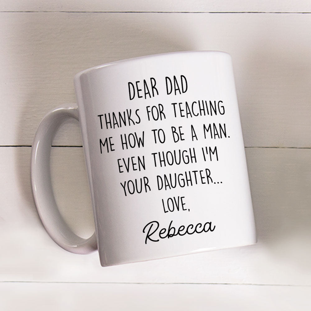 Thanks For Teaching Me Dad - Personalized Custom Coffee Mug