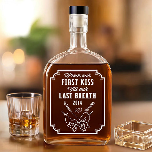 From Our First Kiss Till Our Last Breath - Personalized Custom Spirits Decanter
