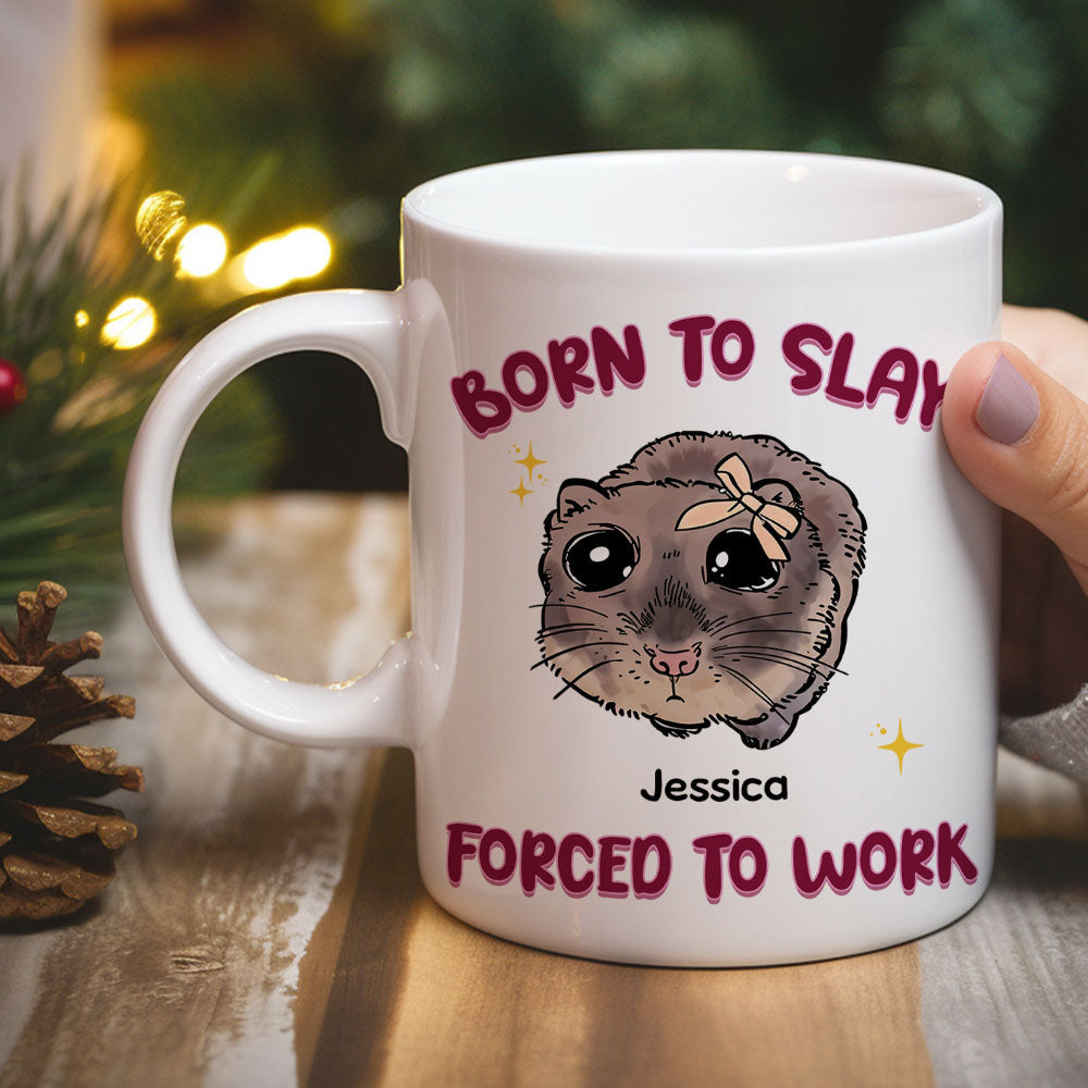 Born To Slay Force To Work - Personalized Custom Coffee Mug