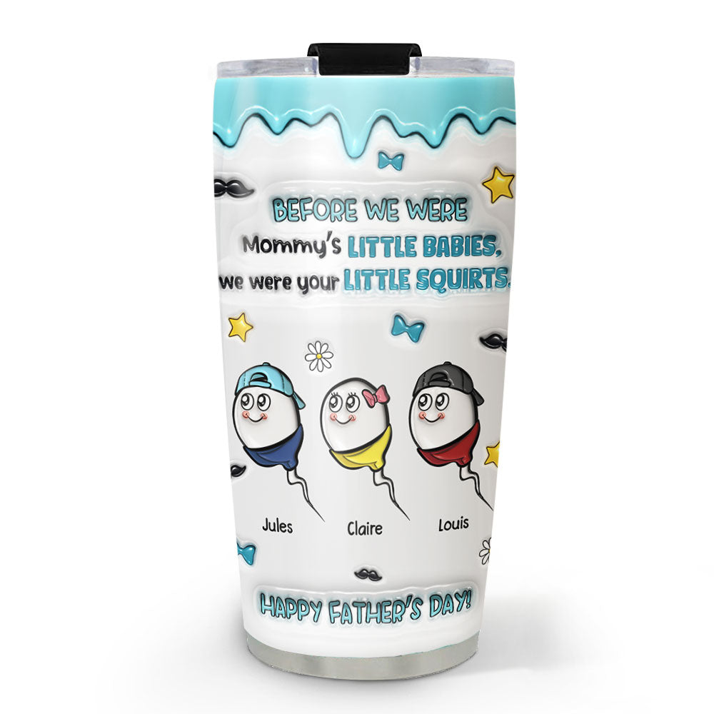 Still Your Favorite Little Squirt - Personalized Custom 3D Inflated Effect Tumbler