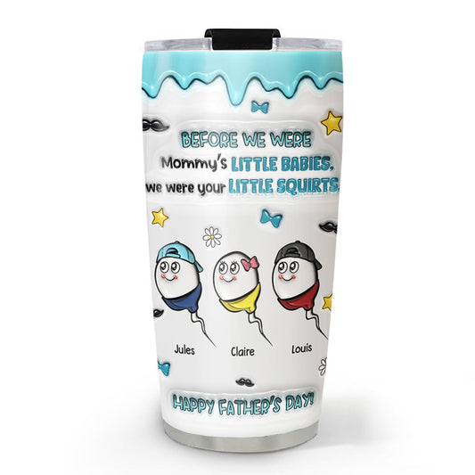 Still Your Favorite Little Squirt - Personalized Custom 3D Inflated Effect Tumbler