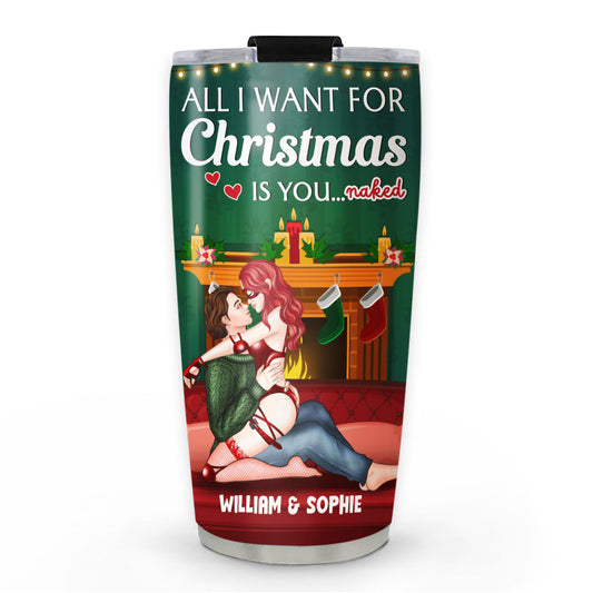 All I Want - Personalized Custom Tumbler