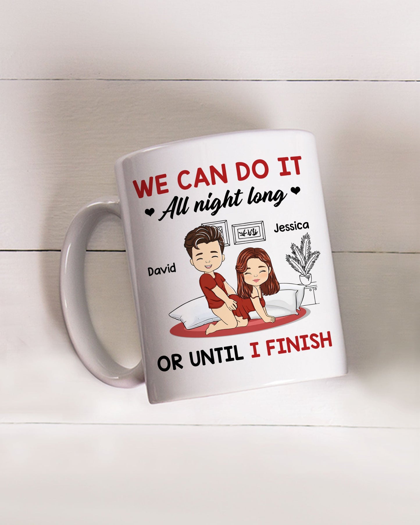 We Can Do It All Night Long - Personalized Custom Coffee Mug