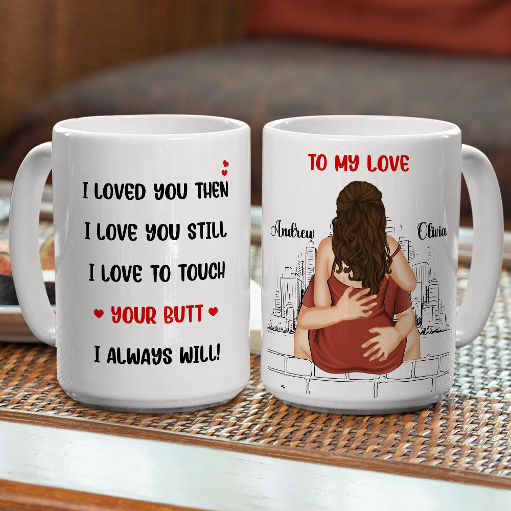 I Love You Still Version 1 - Personalized Custom Coffee Mug