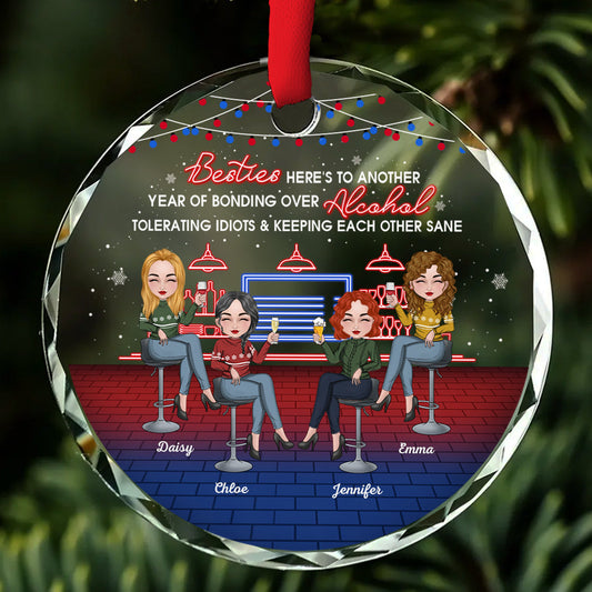 Here Is To Another Year Of Bonding Over Alcohol Christmas Best Friends - Personalized Custom Glass Ornament