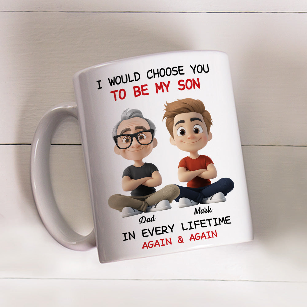 Always Choose You My Son Dad - Personalized Custom Coffee Mug