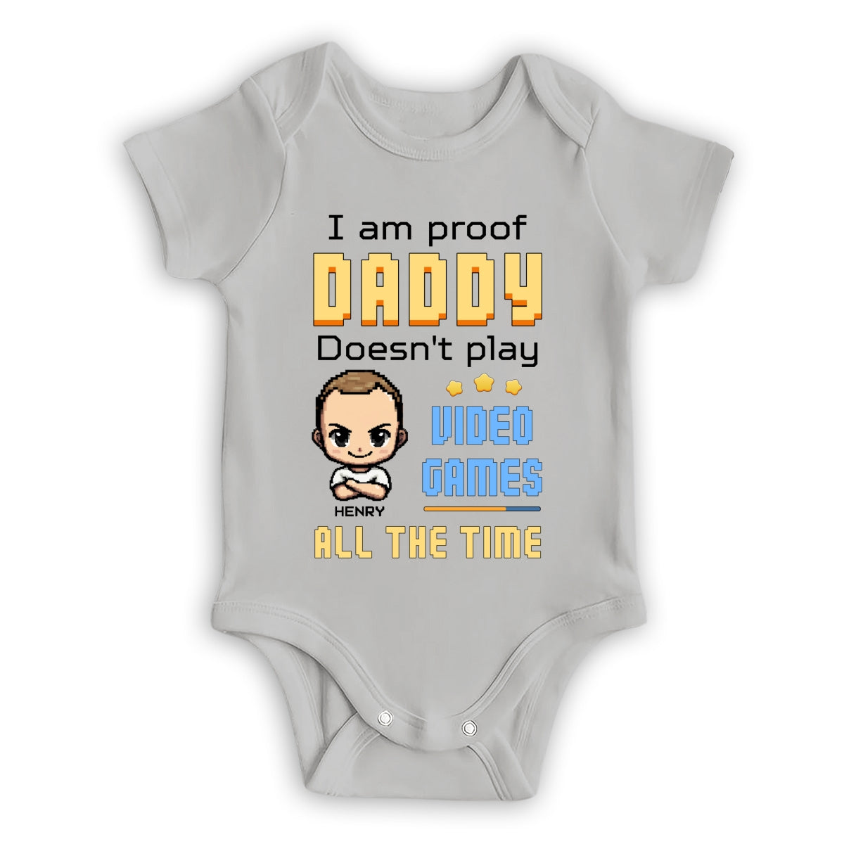 Daddy Can Not Play Video Games All The Time - Personalized Custom Onesie