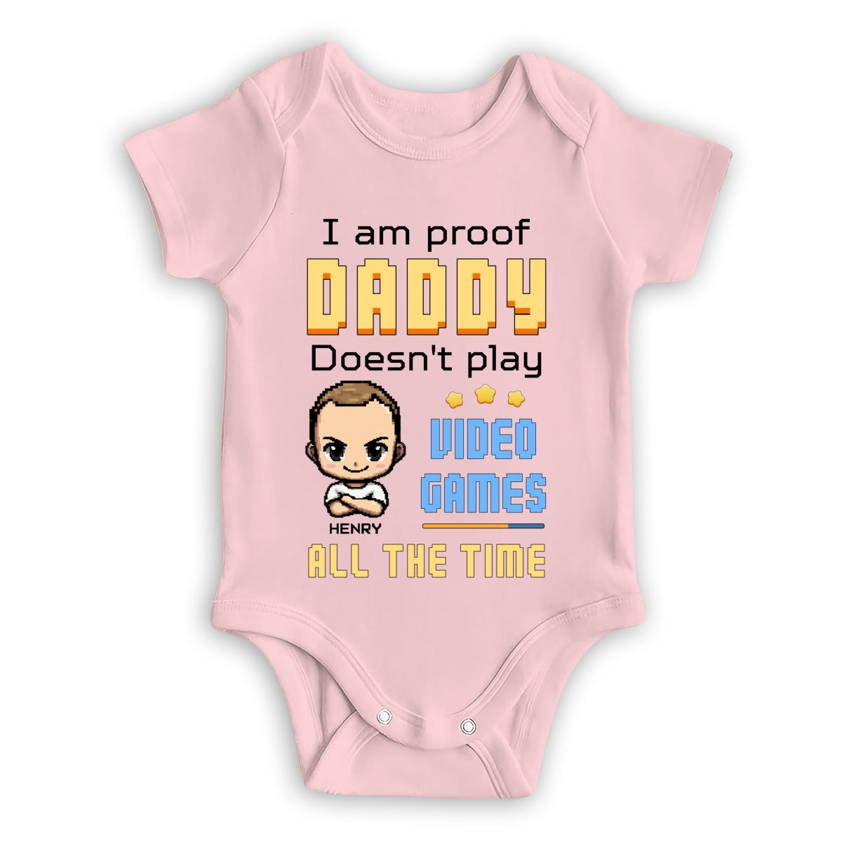 Daddy Can Not Play Video Games All The Time - Personalized Custom Onesie