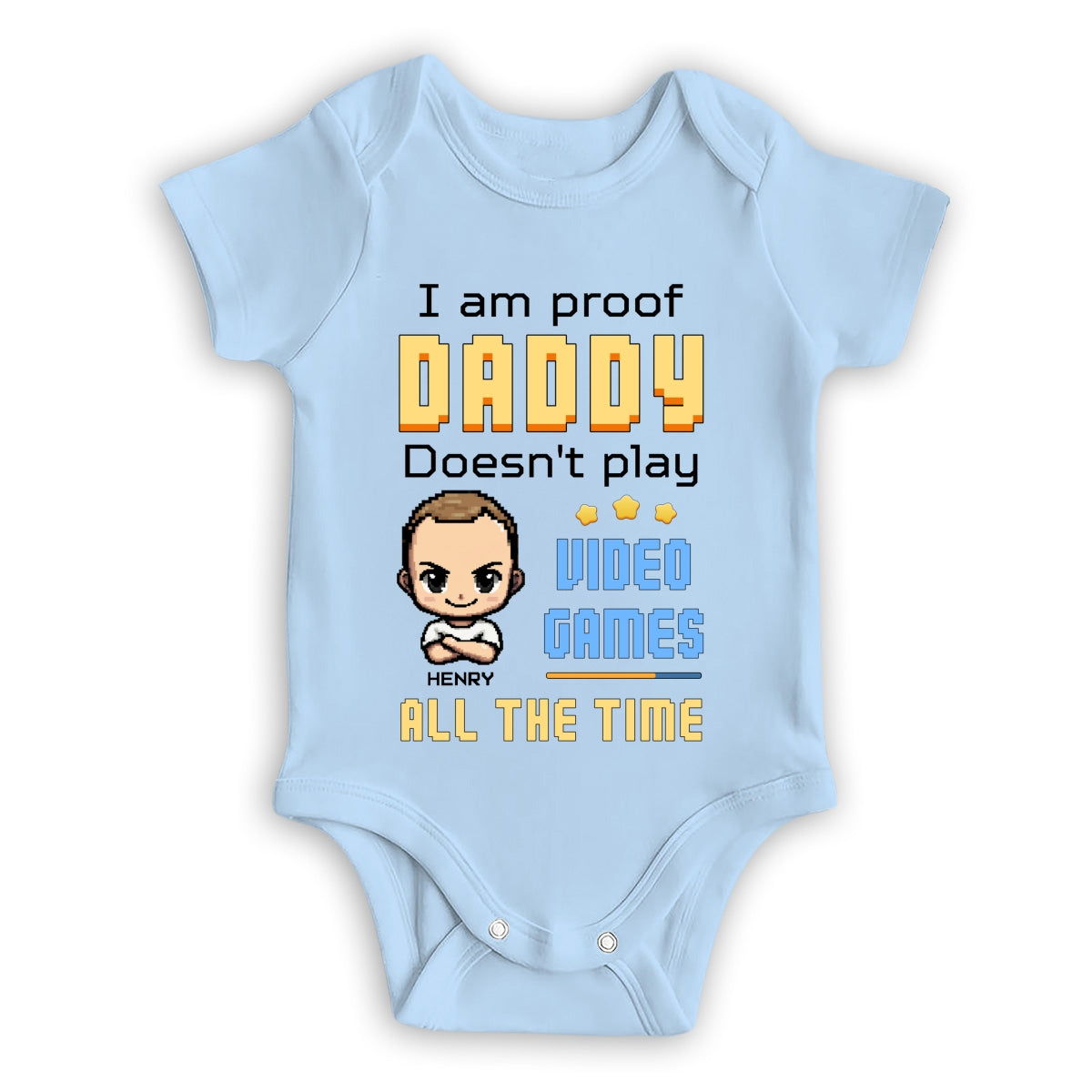 Daddy Can Not Play Video Games All The Time - Personalized Custom Onesie