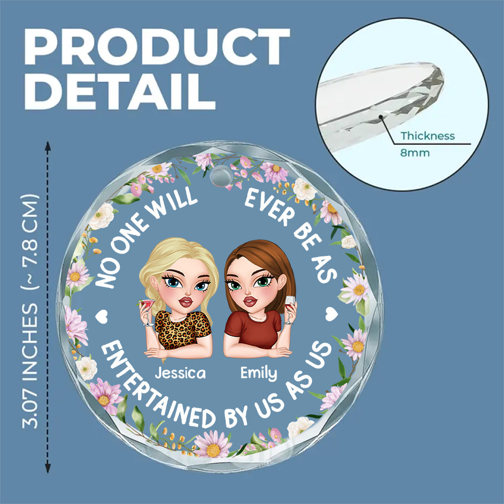 No One Will Ever Be As Entertained - Personalized Custom Glass Ornament