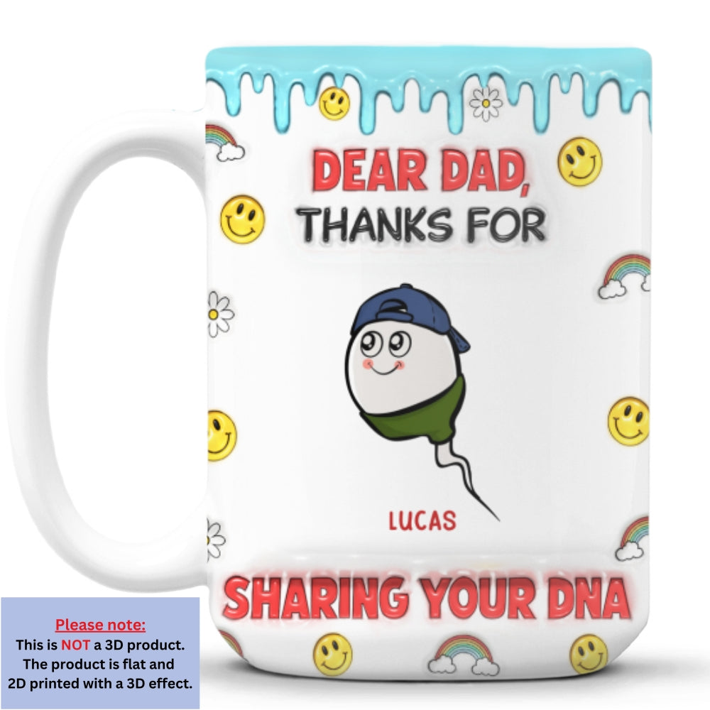 Dear Dad Thanks For Sharing - Personalized Custom 3D Inflated Effect Mug