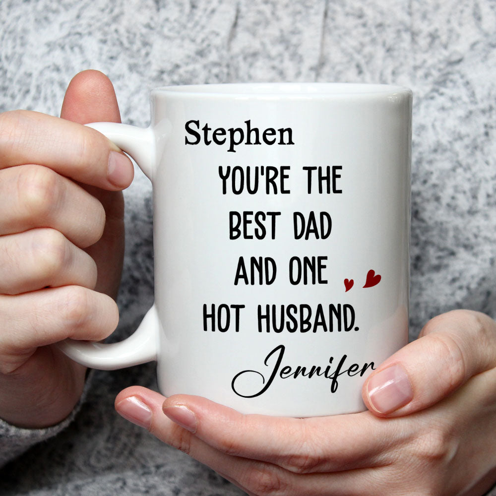 Best Dad And Hottest Husband - Personalized Custom Coffee Mug