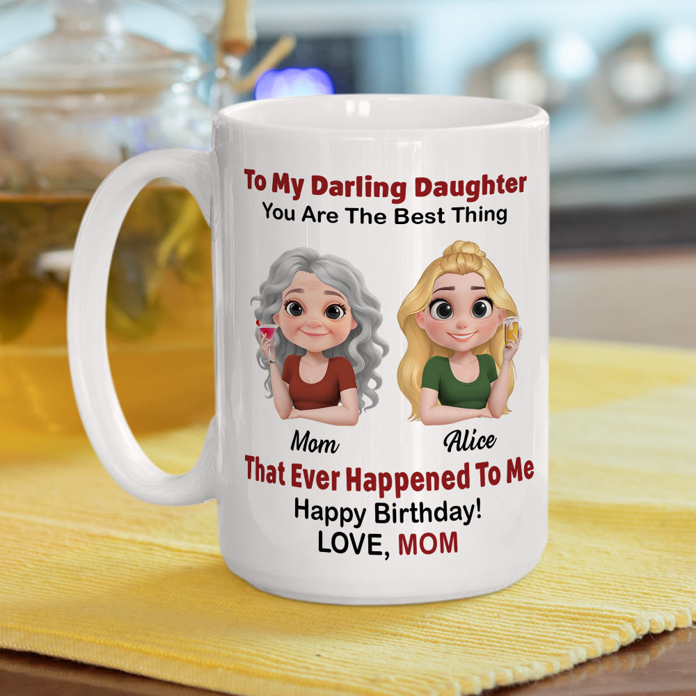 Happy Birthday My Darling Daughter - Personalized Custom Coffee Mug