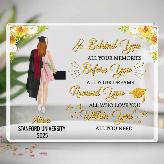 Behind You All Your Memories Before You All Your Dreams - Personalized Custom Acrylic Plaque
