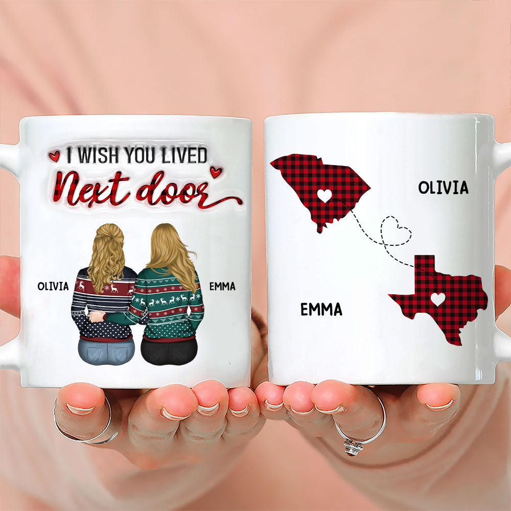 I Wish You Lived Next Door - Personalized Custom 3D Inflated Effect Mug