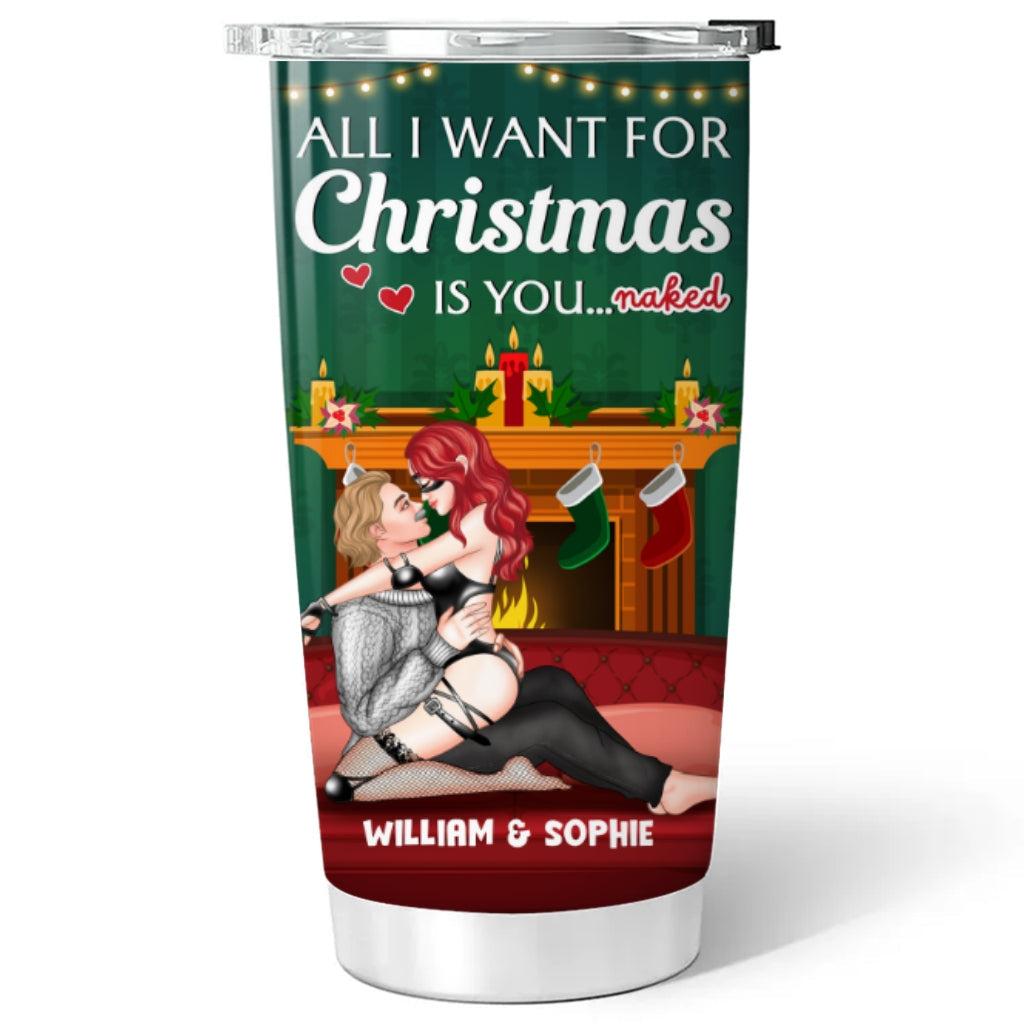 All I Want - Personalized Custom Tumbler