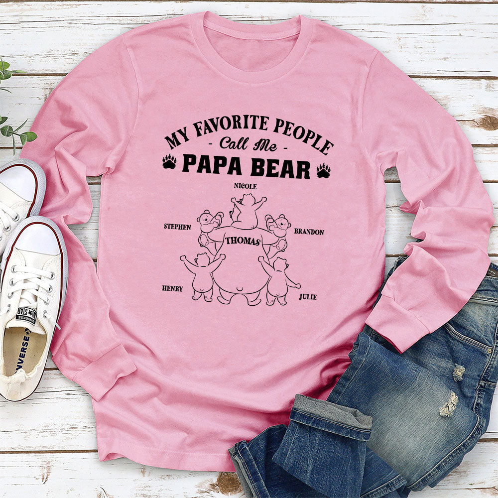 My Favorite People Call Me Papa Bear - Personalized Custom Shirt