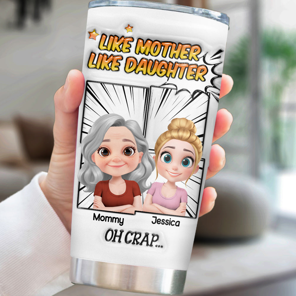 Like Mother Like Daughter - Personalized Custom 3D Inflated Effect Tumbler