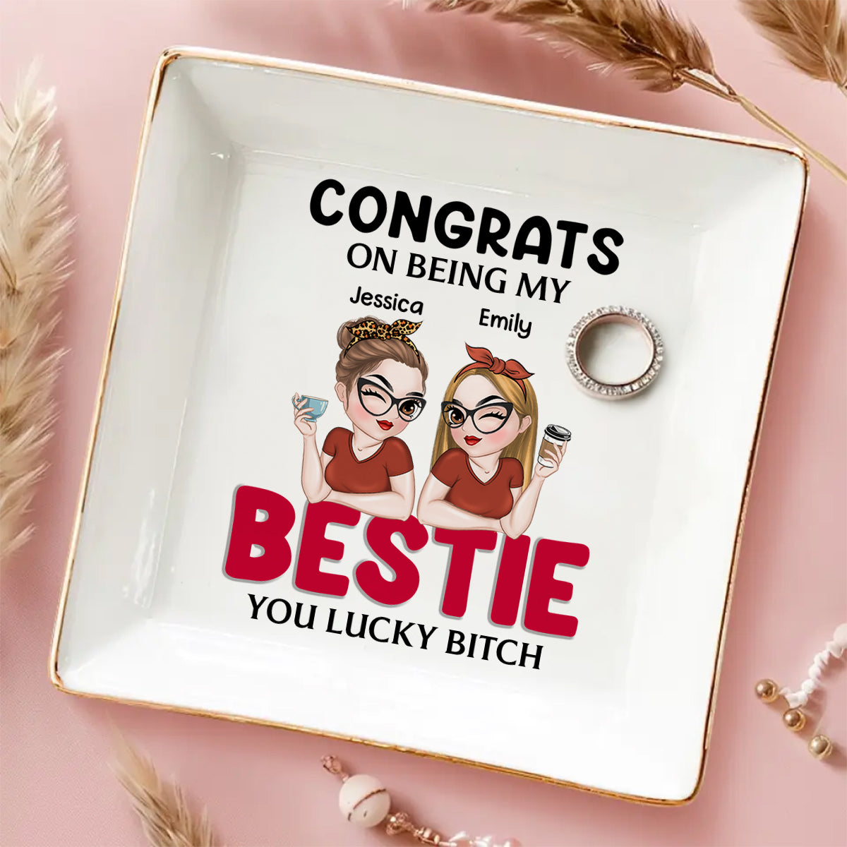 Congrats On Being My Bestie - Personalized Custom Jewelry Dish