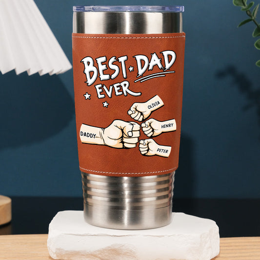 Best Dad - Personalized Custom Leather Tumbler