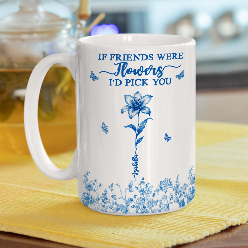 I Would Pick You - Personalized Custom Coffee Mug