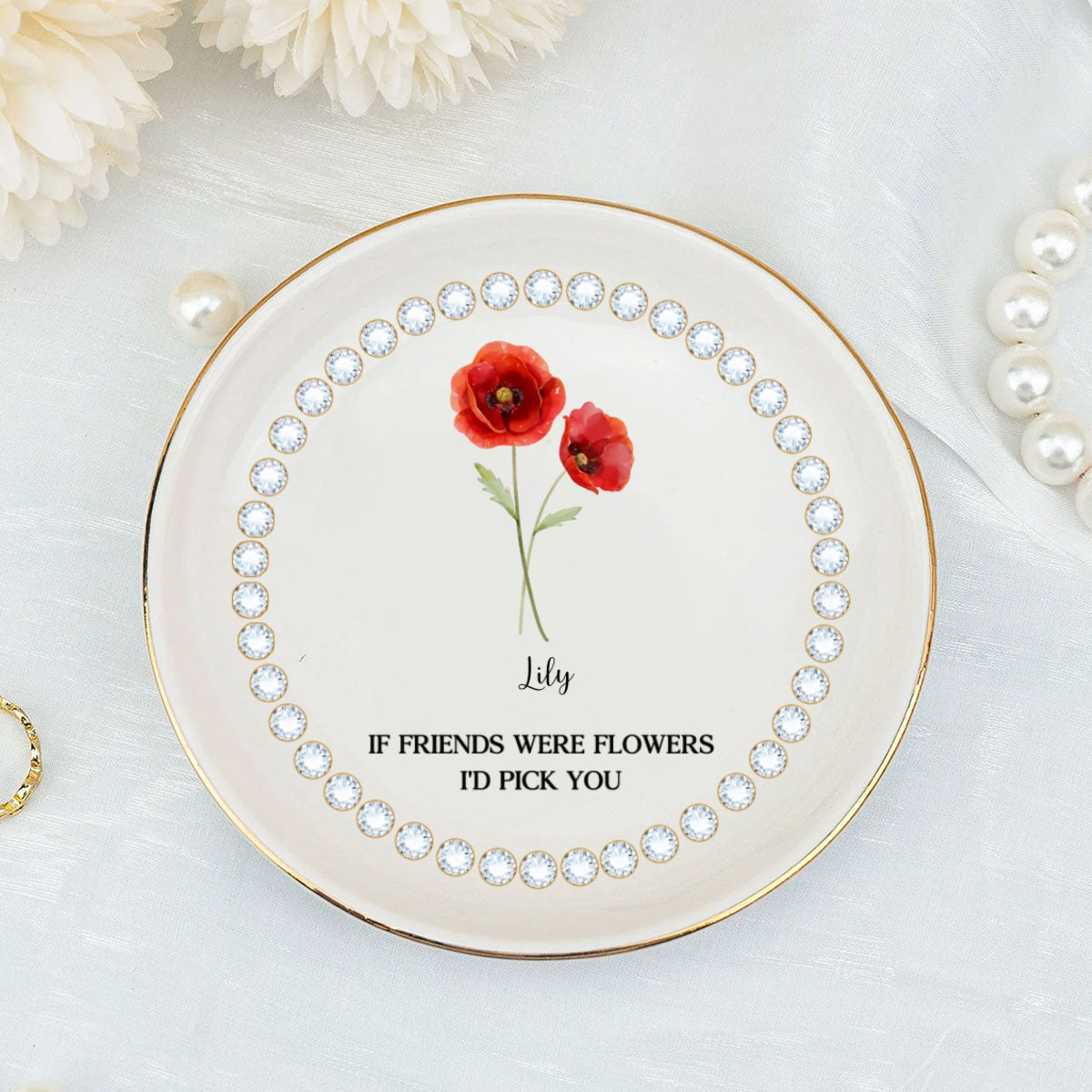 If Friends Were Flowers - Personalized Custom Jewelry Dish