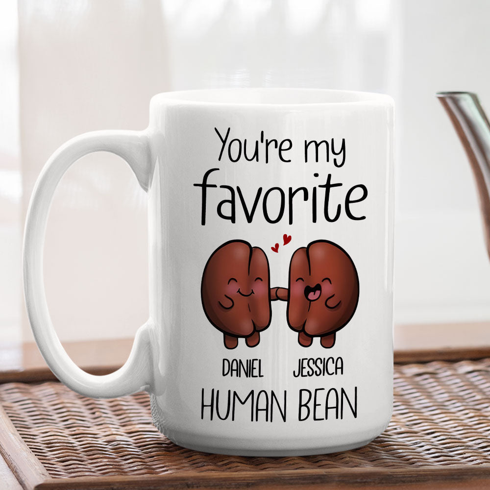 You Are My Favorite Human Bean - Personalized Custom Coffee Mug