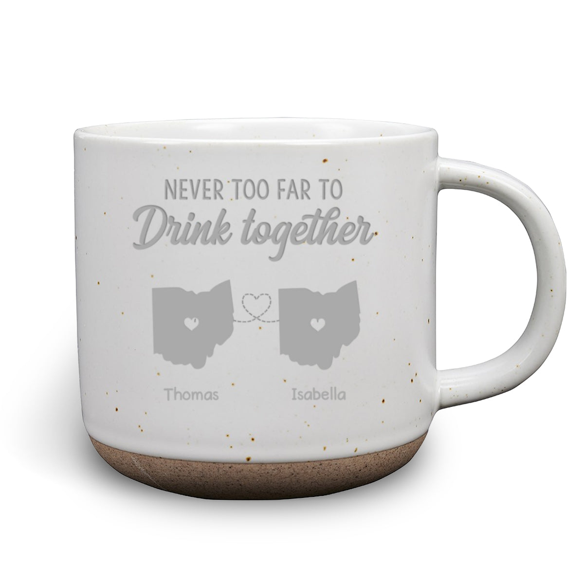 Never Too Far To Drink Together- Personalized Custom Pottery Mug