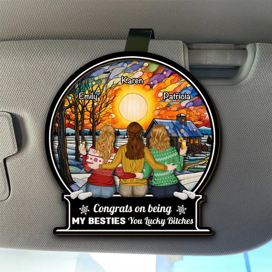 Congrats Being My Besties - Personalized Custom Car Visor Clip