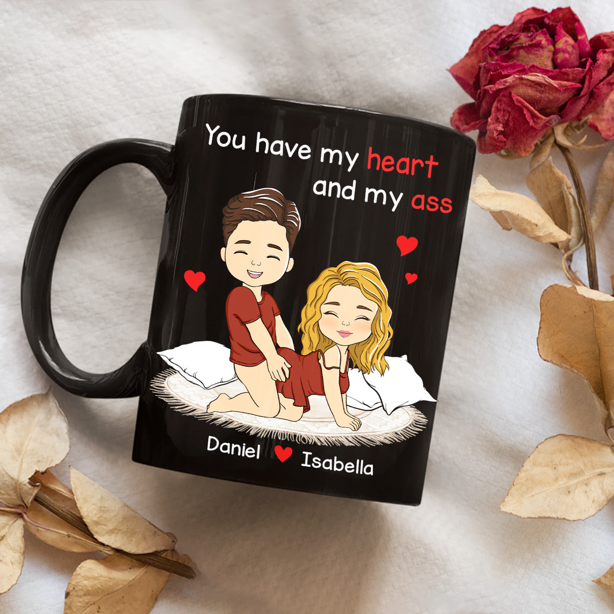 You Have My Heart And My Ass - Personalized Custom Coffee Mug