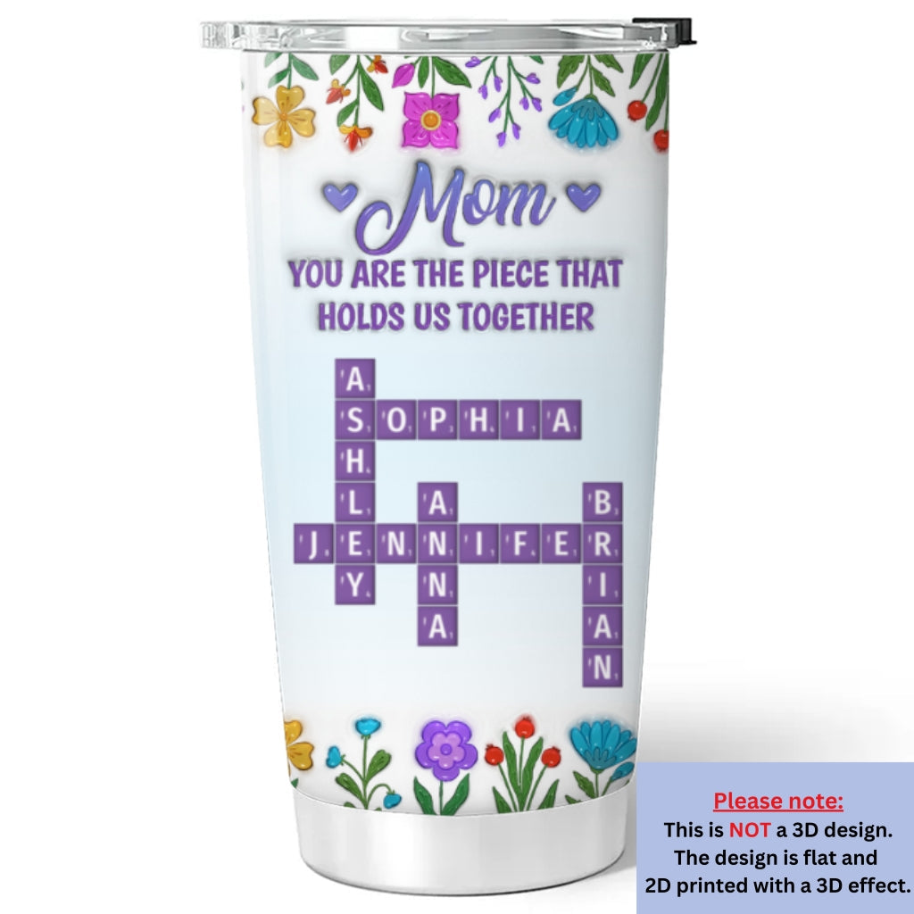 Mom Holds Us Together - Personalized Custom 3D Inflated Effect Tumbler