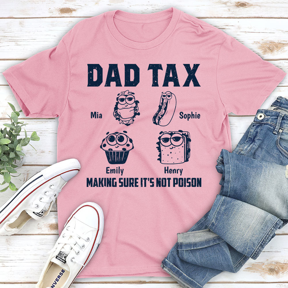 Dad Tax Make Sure No Poison - Personalized Custom Shirt