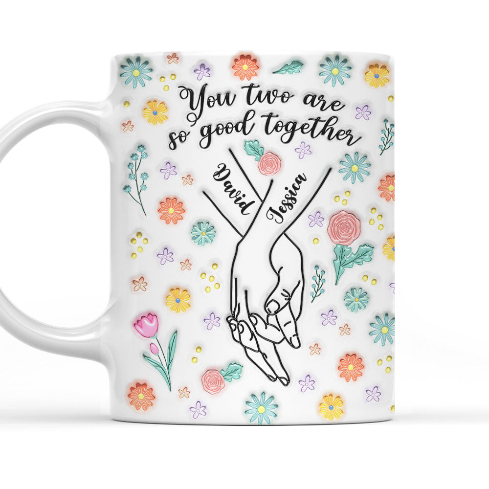 You Two Are So Good Together - Personalized Custom 3D Inflated Effect Mug