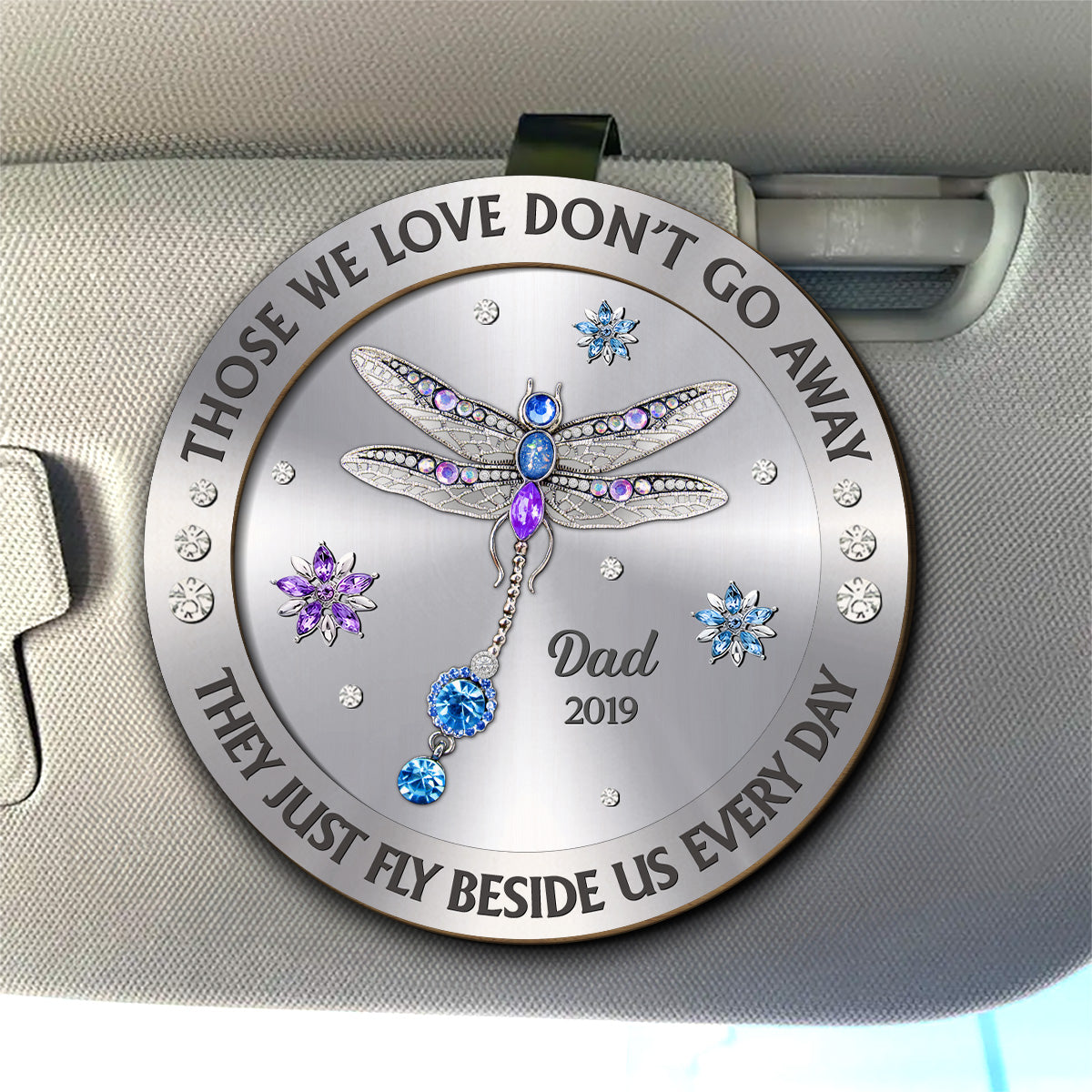 Dragonfly Those We Love Beside Us Every Day - Personalized Custom Car Visor Clip