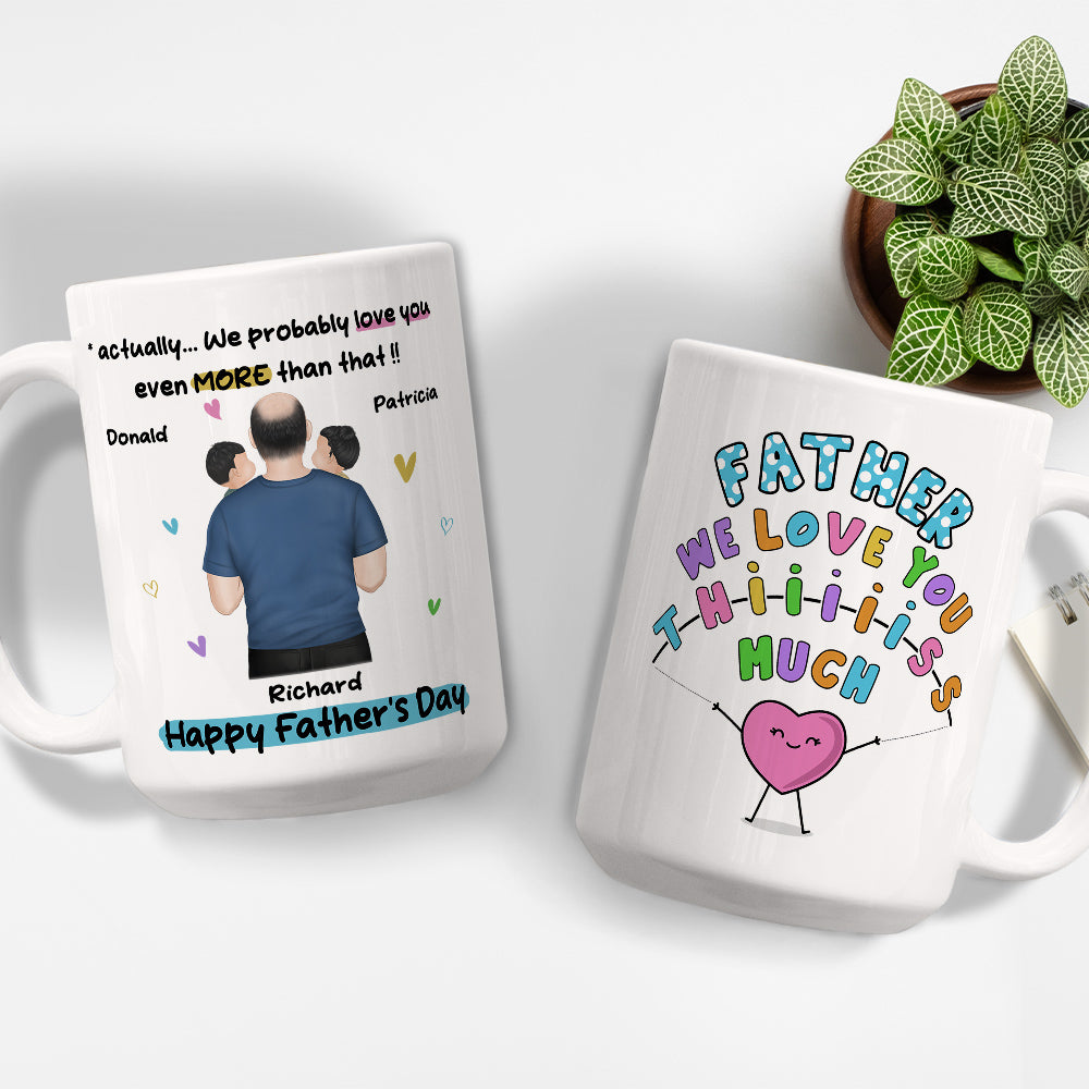 Daddy I Love You This Much - Personalized Custom Coffee Mug