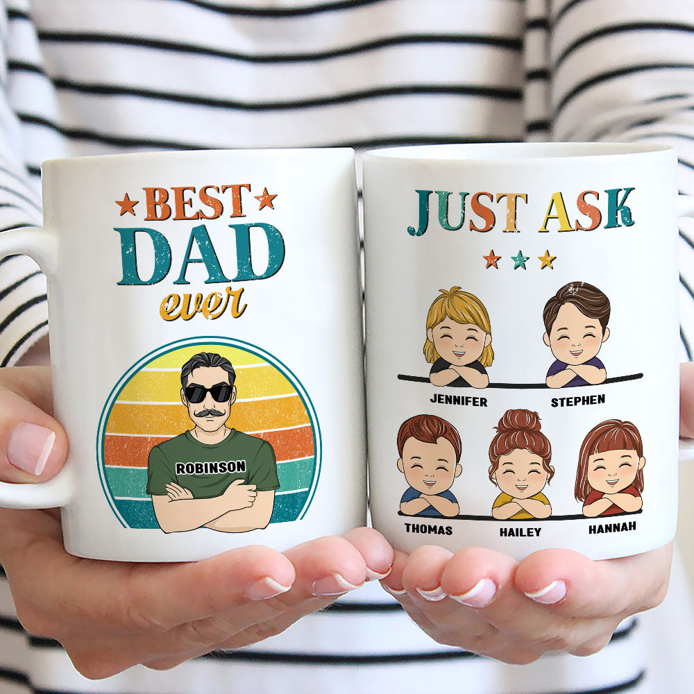 Best Dad Ever Just Ask - Personalized Custom Coffee Mug