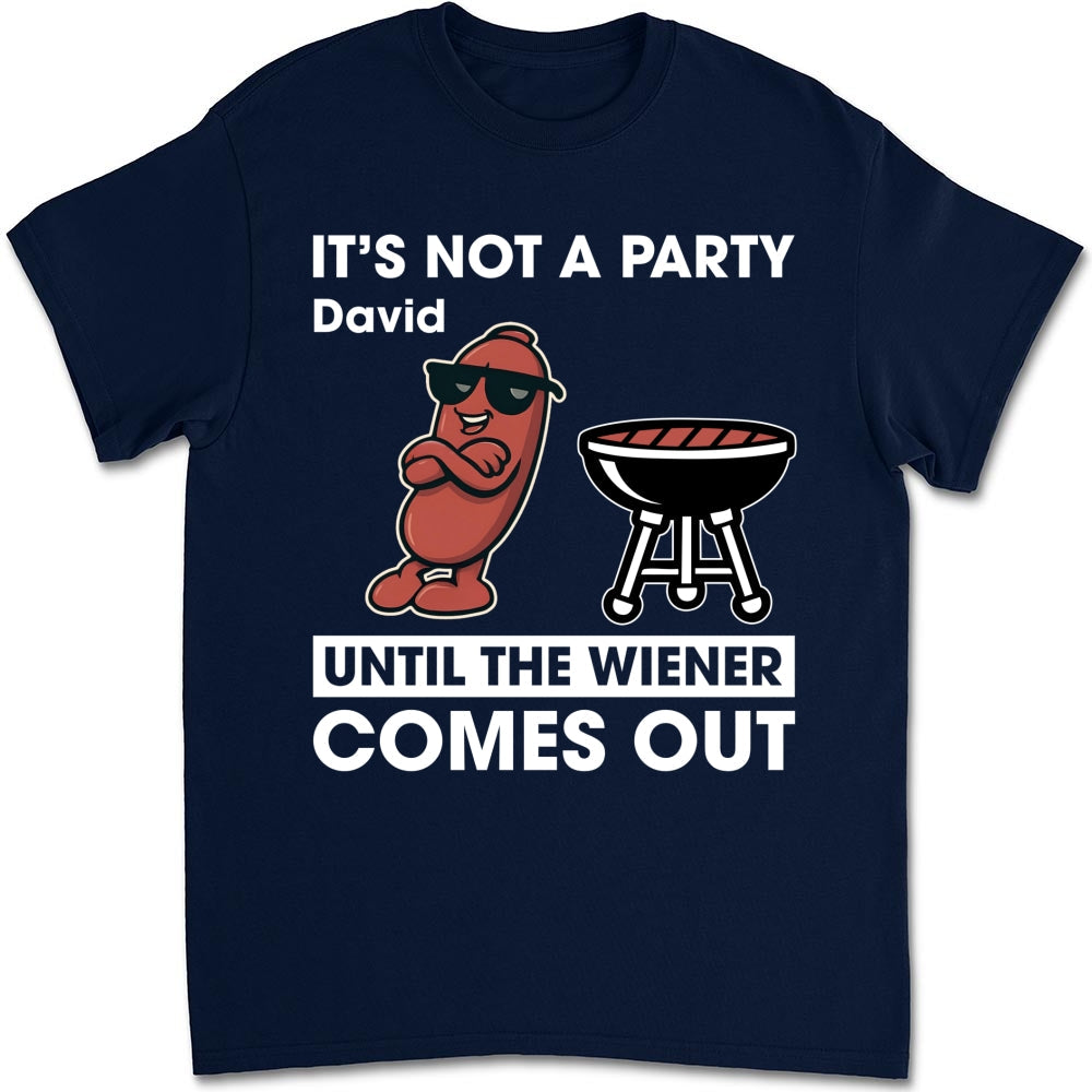 Wieners Out And Let The Party Begin - Personalized Custom Shirt